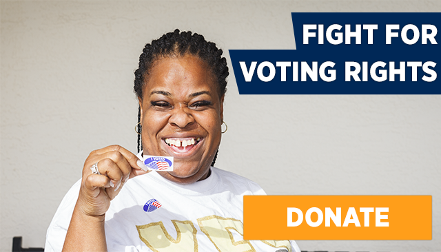 FIGHT FOR VOTING RIGHTS. DONATE