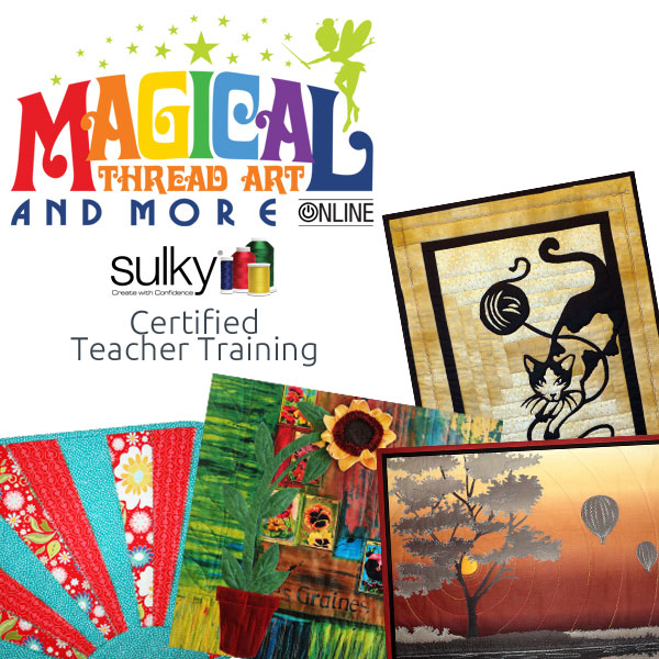 Sulky Presents: Magical Thread Art: Certified Teacher Training