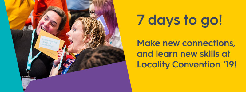 7 days to go to Locality Convention '19! Make new connections and learn new skills.