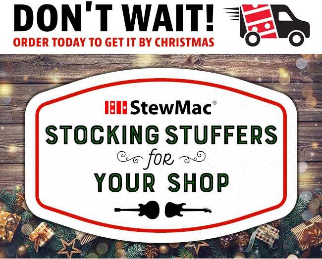 StewMac Stocking Stuffers for Your Shop