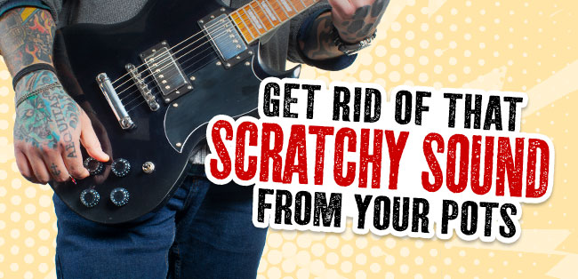 Get Rid of That Scratchy Sound