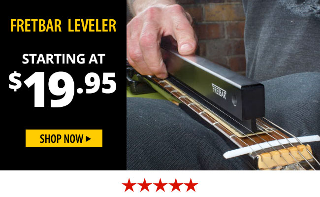 Fretbar Leveler starting at $19.95