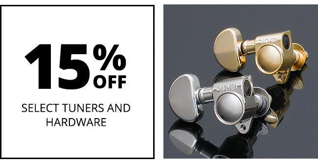 15% OFF Select Tuners and Hardware