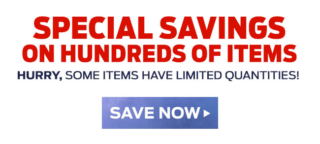 Special Savings on Hundreds of Items