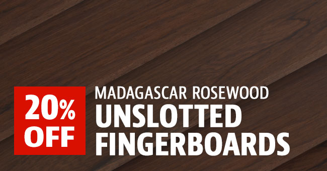 Rosewood Fingerboards - 20% OFF