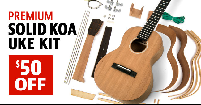 Premium Koa Uke Kits - $50 OFF