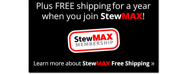 Join StewMAX for Free Shipping and More!