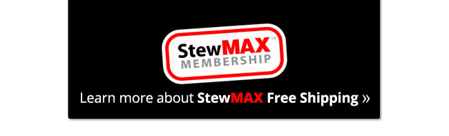 Join StewMAX For Free Shipping and More!