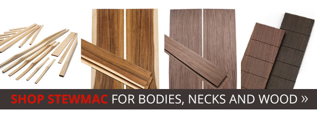 Shop StewMac for Bodies, Necks, and Woods