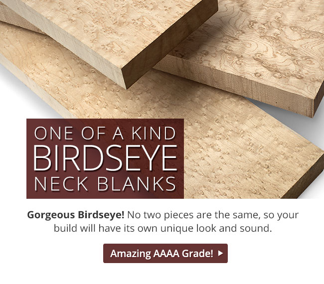 One-of-a-kind Birdseye Neck Blanks