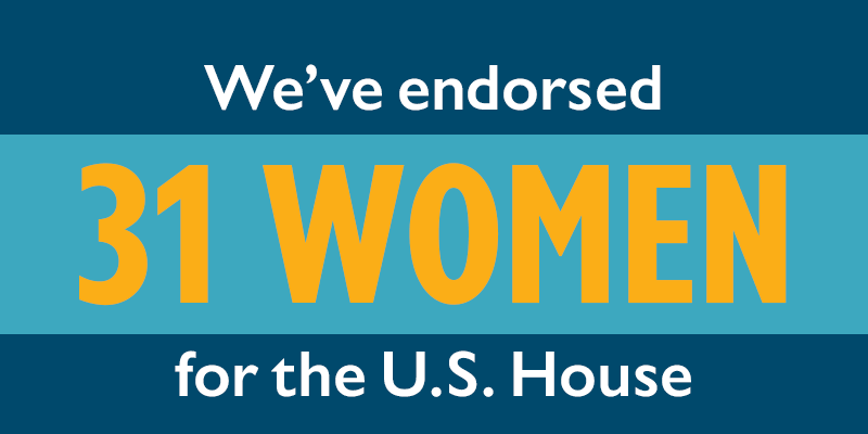 We've endorsed 31 women for the U.S. House