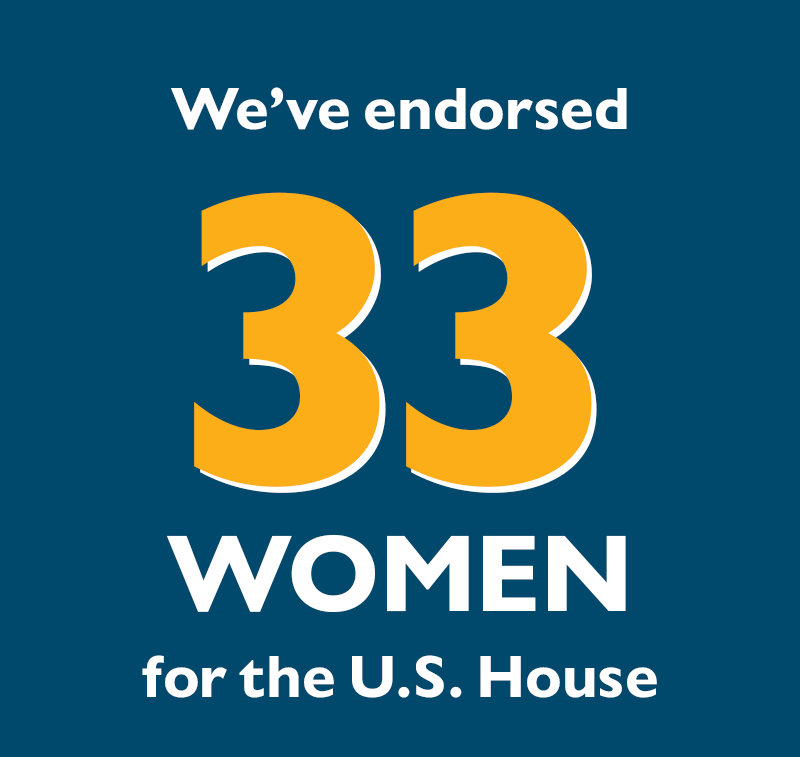 We've endorsed 33 women for the U.S. House