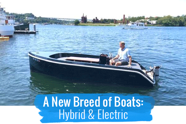 A New Breed of Boats: Hybrid and Electric