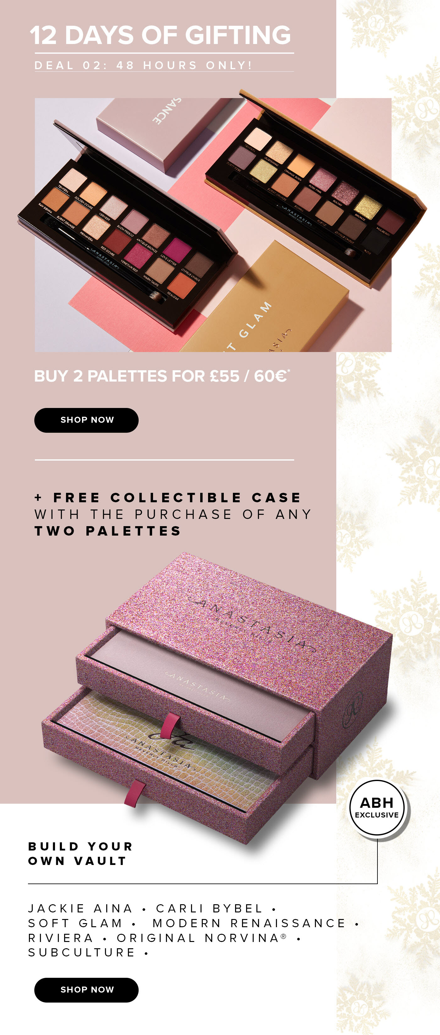 12 Days of Gifting - Deal 2: Buy 2 Palettes for ?55/ 60? + Free Collectible Case