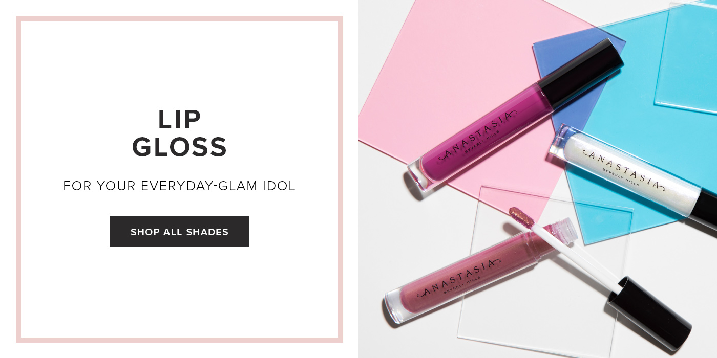 LIP GLOSS. FOR YOUR EVERYDAY-GLAM IDOL. SHOP ALL SHADES