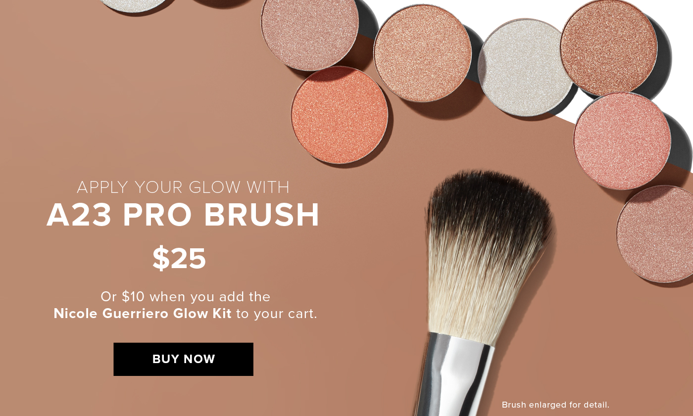 Apply your glow with A23 Pro Brush $25 or $10 when you add the Nicole Guerriero Glow Kit to your cart.