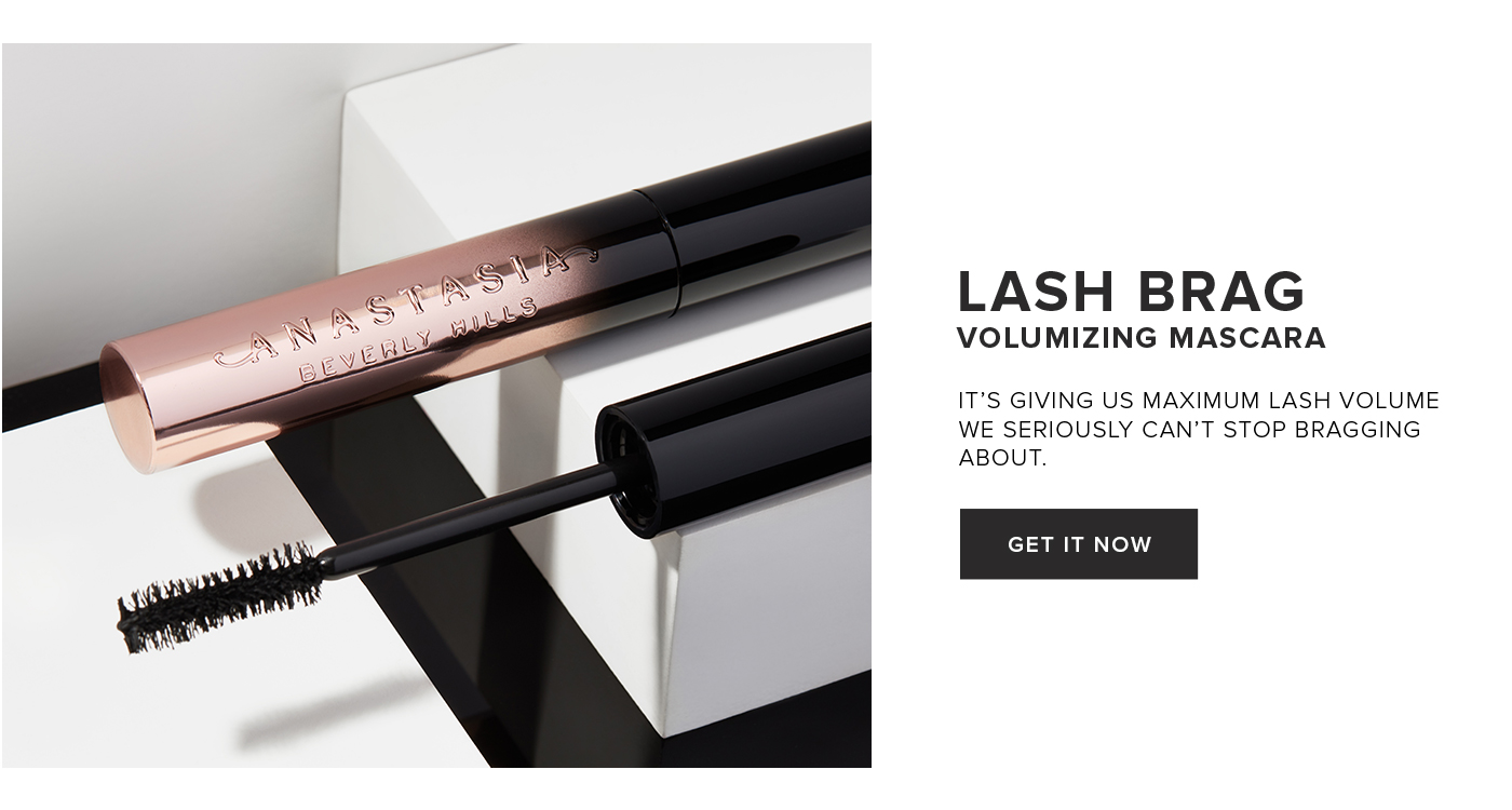 LASH BRAG VOLUMIZING MASCARA. IT''S GIVING US MAXIMUM LASH VOLUME WE SERIOUSLY CAN''T STOP BRAGGING ABOUT. GET IT NOW