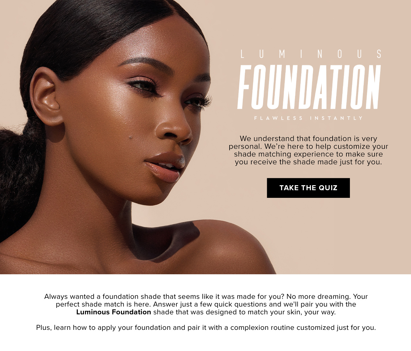 Luminous Foundation. Flawless Instantly.