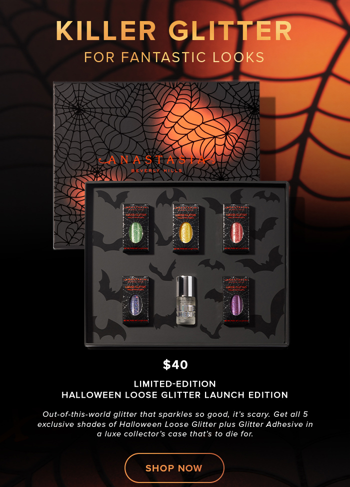 KILLER GLITTER FOR FANTASTIC LOOKS. $40 LIMITED-EDITION HALLOWEEN LOOSE GLITTER LAUNCH EDITION. Out-of-this-world glitter that sparkles so good, it's scary. Get all 5 exclusive shades of Halloween Loose Glitter plus Glitter Adhesive in a luxe collector's case that's to die for. SHOP NOW