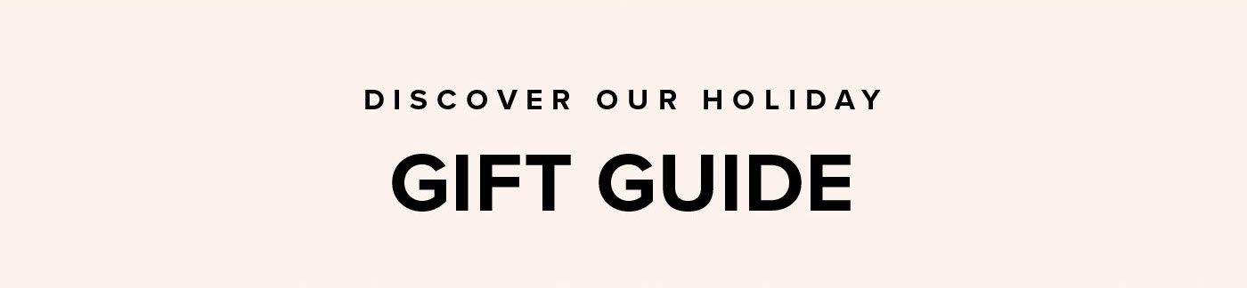 Discover Our Holiday Gift Guide
