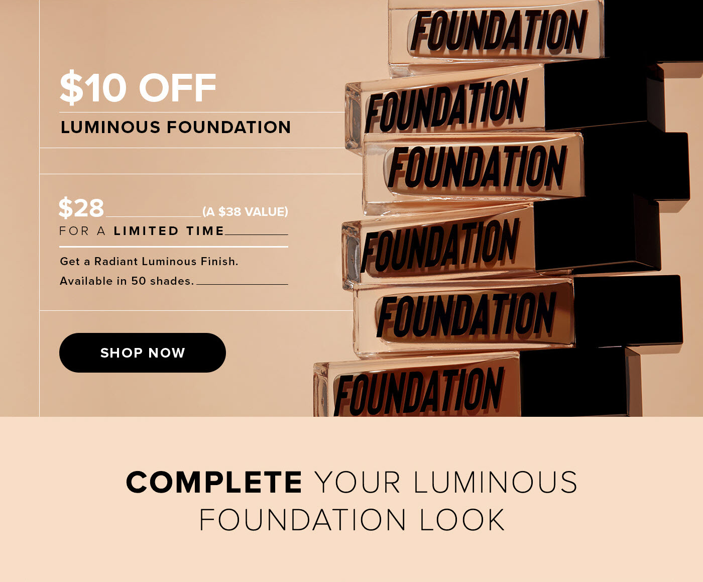 Last Chance! $10 Off Luminous Foundation - Shop Now