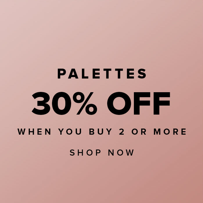 Palettes 30% Off When You Buy 2 or More - Shop Now