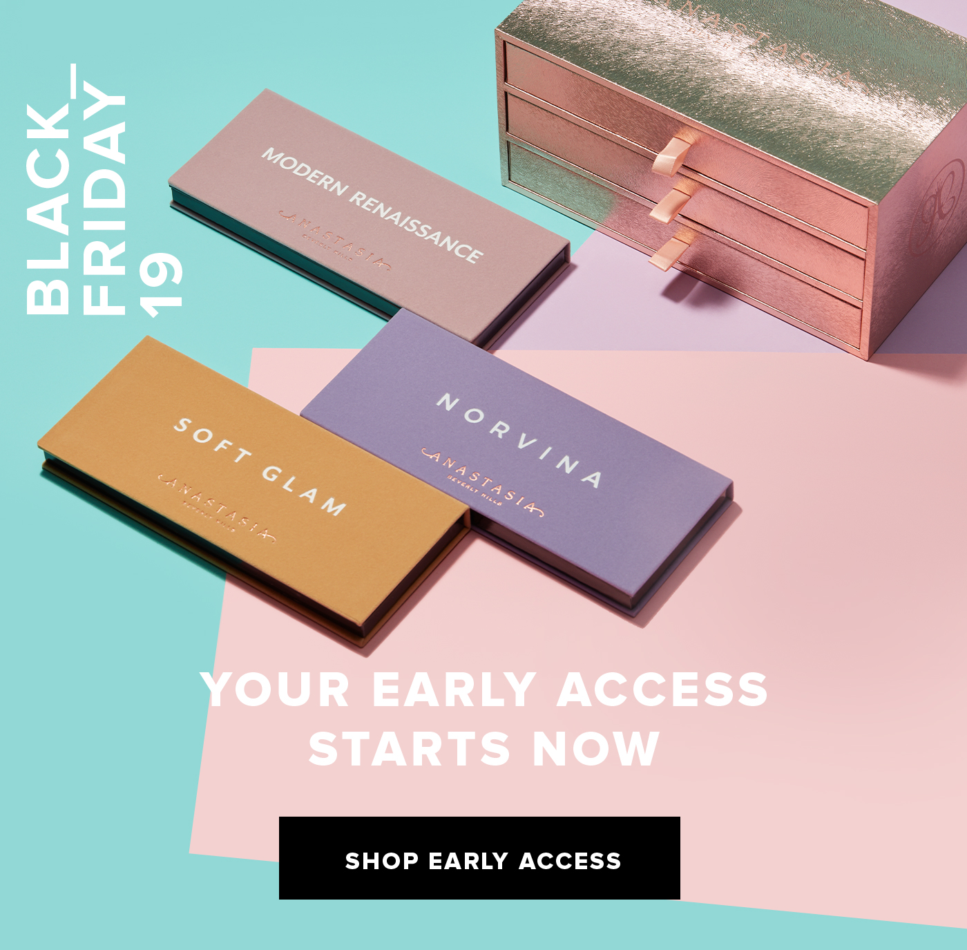 BLACK FRIDAY 19 YOUR EARLY ACCESS STARTS NOW SHOP EARLY ACCESS