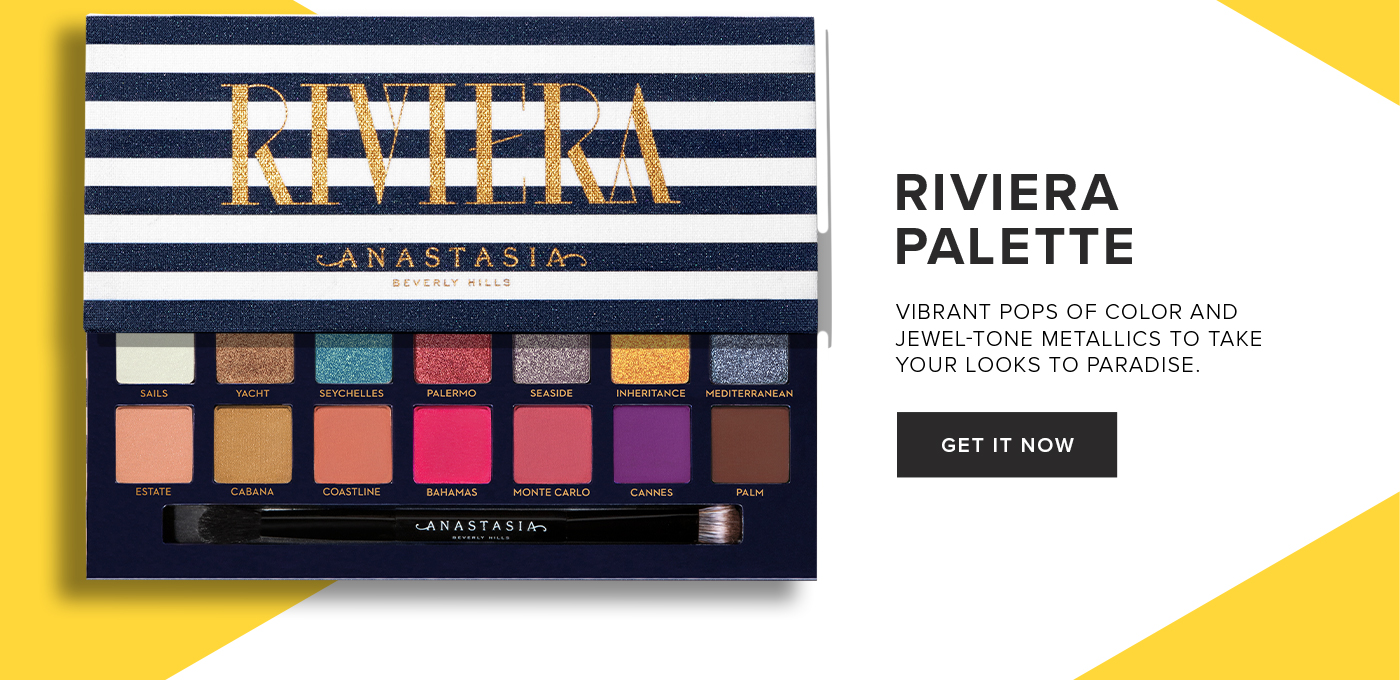 RIVIERA PALETTE. VIBRANT POPS OF COLOR AND JEWEL-TONE METALLICS TO TAKE YOUR LOOKS TO PARADISE. GET IT NOW