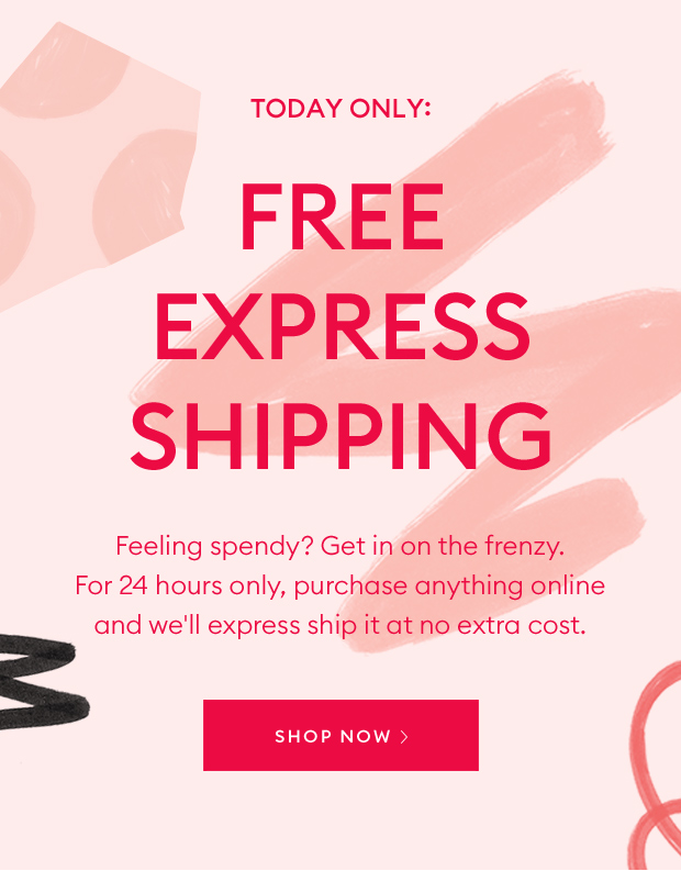 TODAY ONLY: FREE EXPRESS SHIPPING