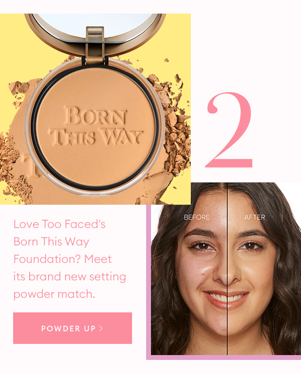 Love Too Faced's Born This Way foundation? Meet its brand new setting powder match.