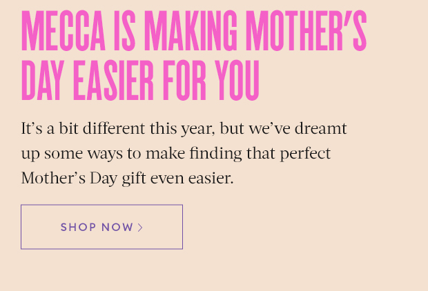 MECCA is making Mother''s Day easier