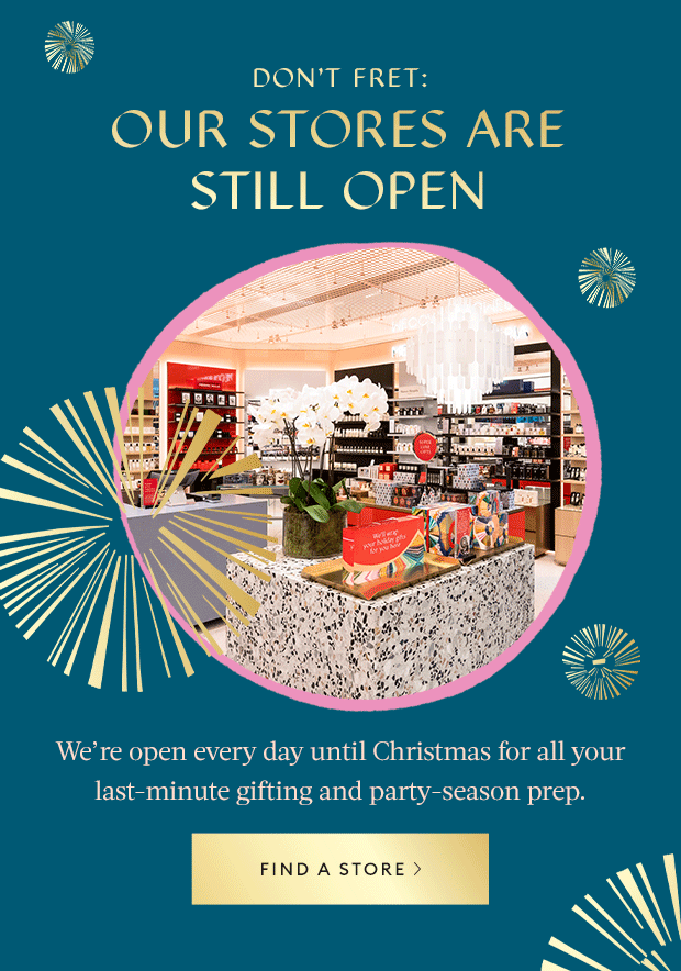 Our stores are still open
