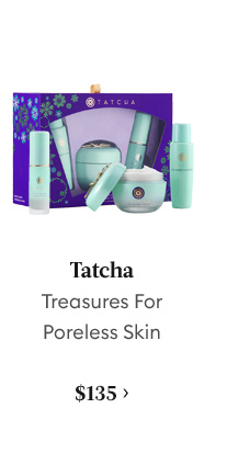 Tatcha Treasures for poreless skin