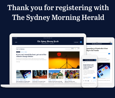 Thank you for registering with The Sydney Morning Herald