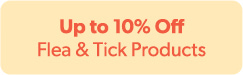 Up to 10% Off - Flea & Tick Products