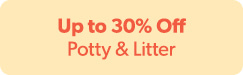 Up to 30% Off - Potty & Litter