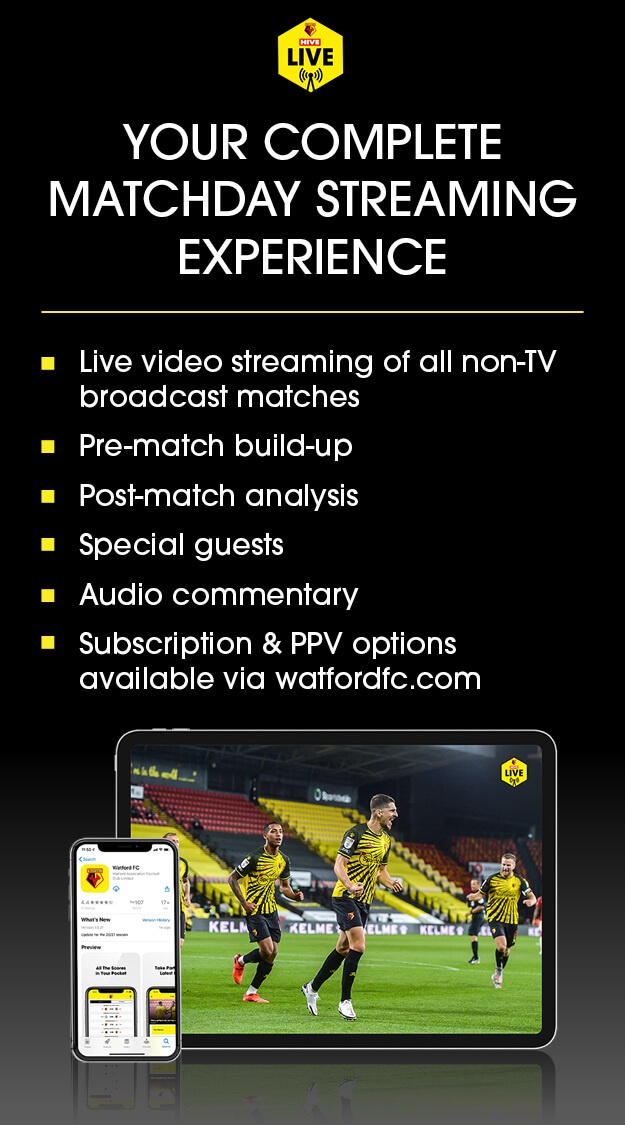 For your complete matchday streaming experience download the official Watford FC app
