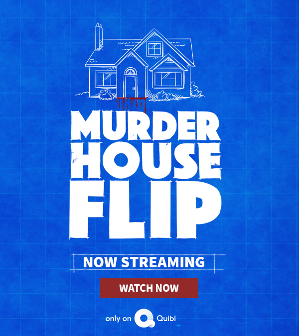 Murder House Flip Now Streaming On Quibi.