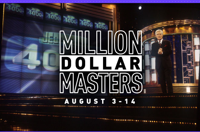 MILLION DOLLAR MASTERS (August 3-14)