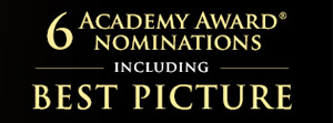 6 Academy Award® Nominations Including Best Picture