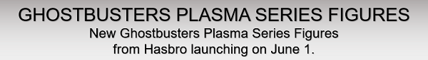 Ghostbusters Plasma Series Figures
