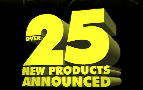 Over 25 New Products Announced