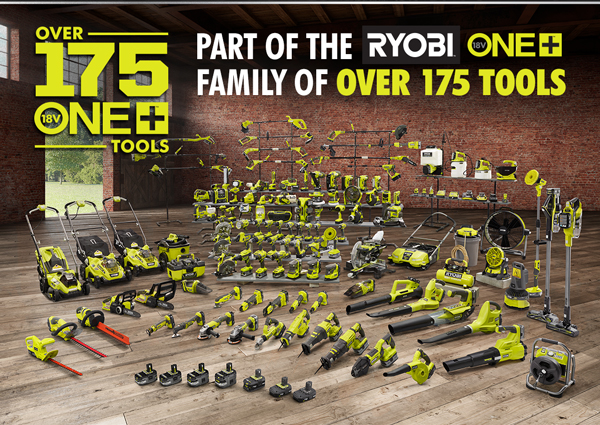 Part of the RYOBI ONE+ Family of Over 175 Tools.