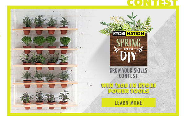 Spring into DIY Contest. Win $500 in Ryobi Power Tools. Learn More.