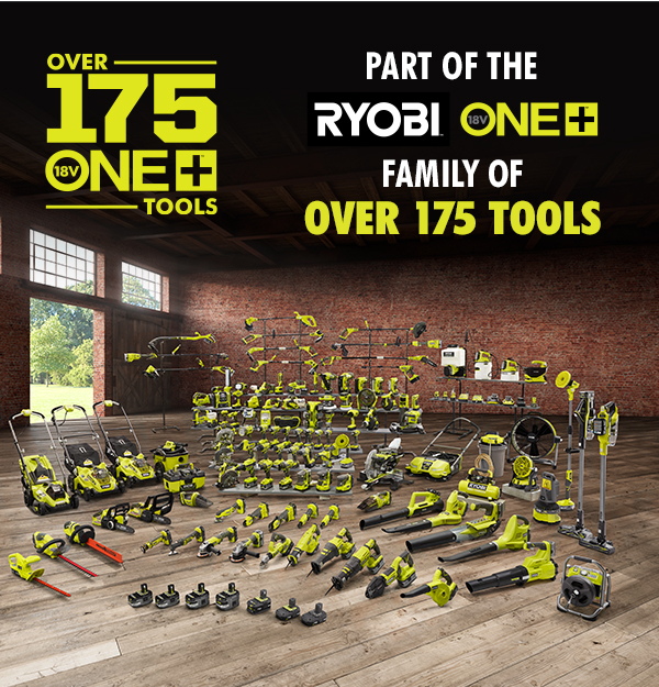 Part of the Ryobi ONE+ family of over 175 tools.