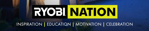 RYOBI NATION | INSPIRATION | EDUCATION | MOTIVATION | CELEBRATION