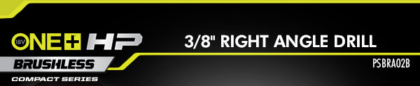 18V ONE+ HP BRUSHLESS COMPACT SERIES | 3/8'''' RIGHT ANGLE DRILL | PSBRA02B