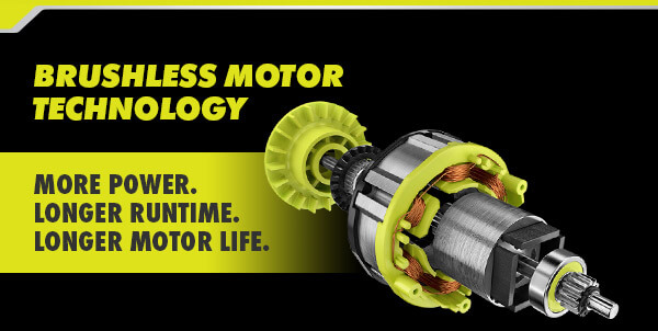 Brushless Motor Technology. More Power. Longer Runtime. Longer Motor Life.