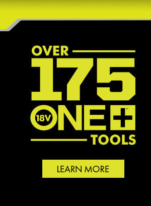 OVER 175 18V ONE+ TOOLS. LEARN MORE.