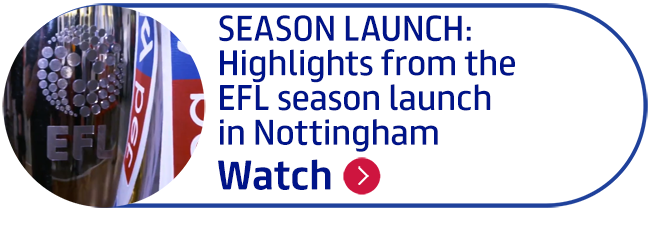SEASON LAUNCH: Highlights from the EFL season launch in Nottingham